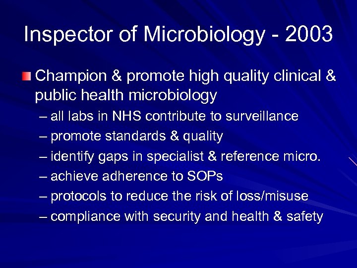 Inspector of Microbiology - 2003 Champion & promote high quality clinical & public health