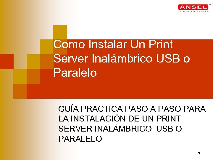 Como Instalar Un Print Server Inalámbrico USB o Paralelo GUÍA PRACTICA PASO PARA LA