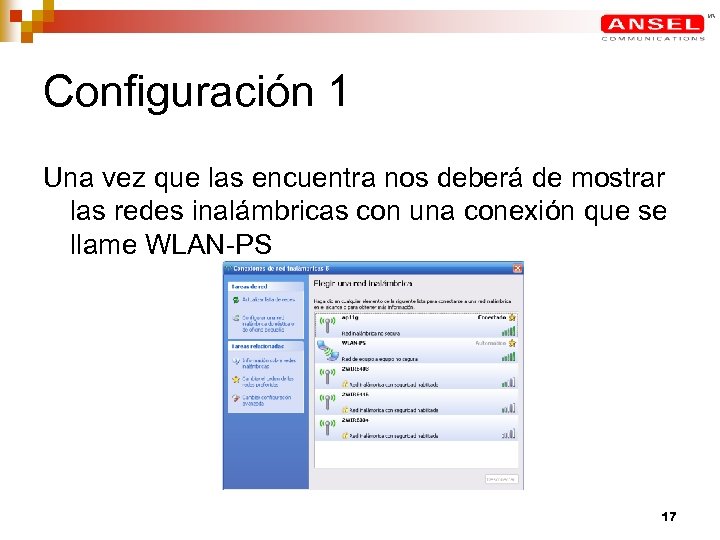 Configuración 1 Una vez que las encuentra nos deberá de mostrar las redes inalámbricas