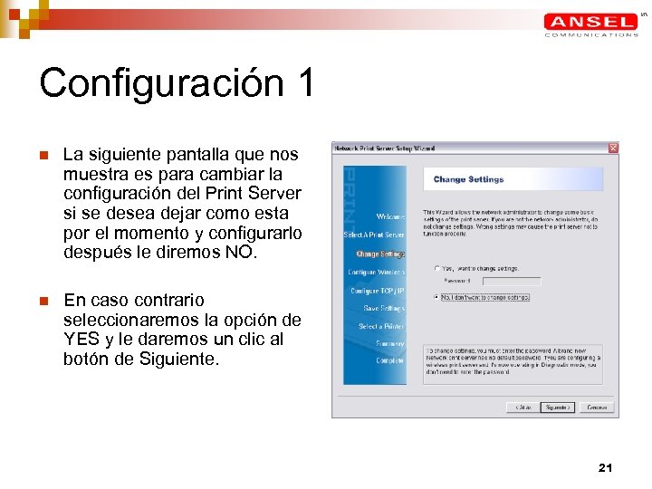 Configuración 1 n La siguiente pantalla que nos muestra es para cambiar la configuración