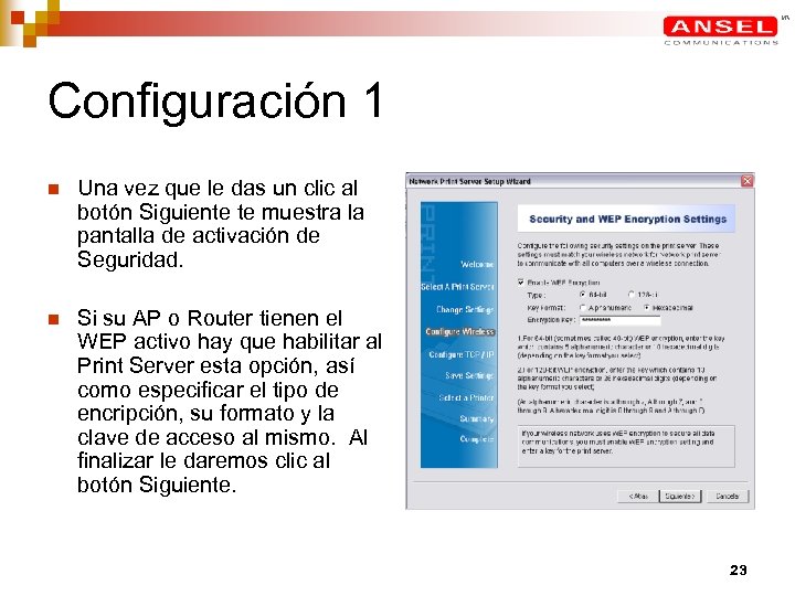 Configuración 1 n Una vez que le das un clic al botón Siguiente te