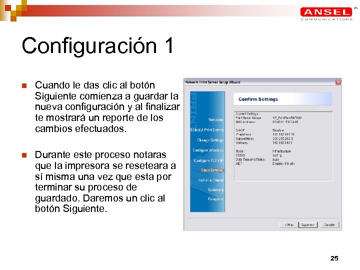 Configuración 1 n Cuando le das clic al botón Siguiente comienza a guardar la