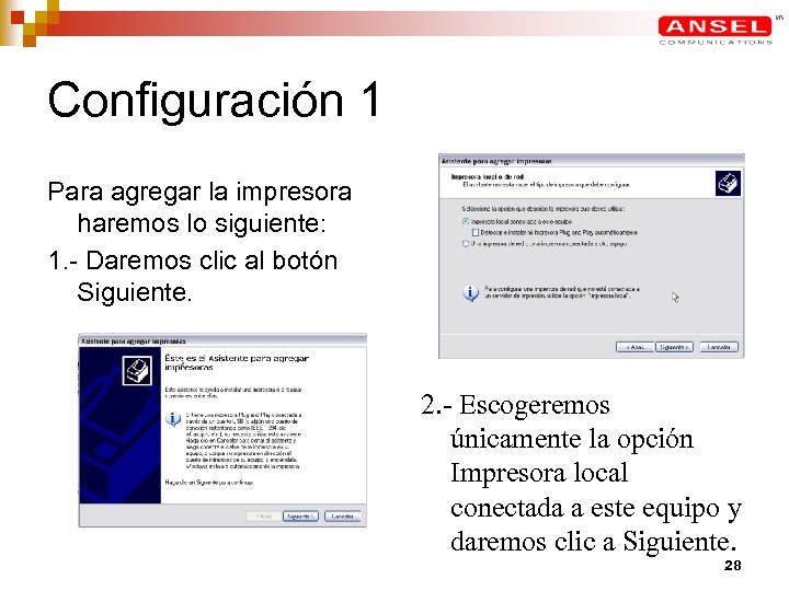 Configuración 1 Para agregar la impresora haremos lo siguiente: 1. - Daremos clic al