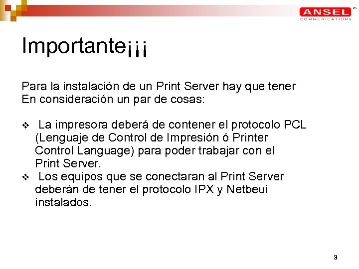 Importante¡¡¡ Para la instalación de un Print Server hay que tener En consideración un