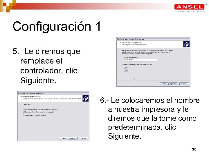 Configuración 1 5. - Le diremos que remplace el controlador, clic Siguiente. 6. -