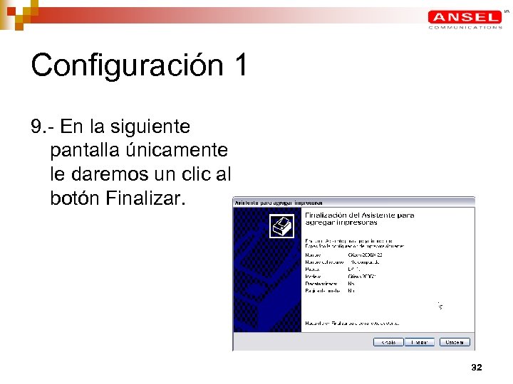 Configuración 1 9. - En la siguiente pantalla únicamente le daremos un clic al