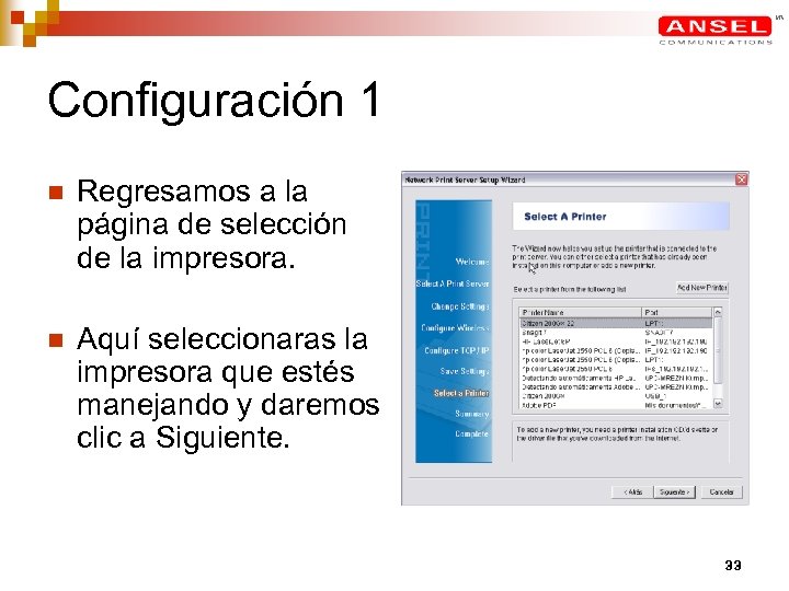 Configuración 1 n Regresamos a la página de selección de la impresora. n Aquí