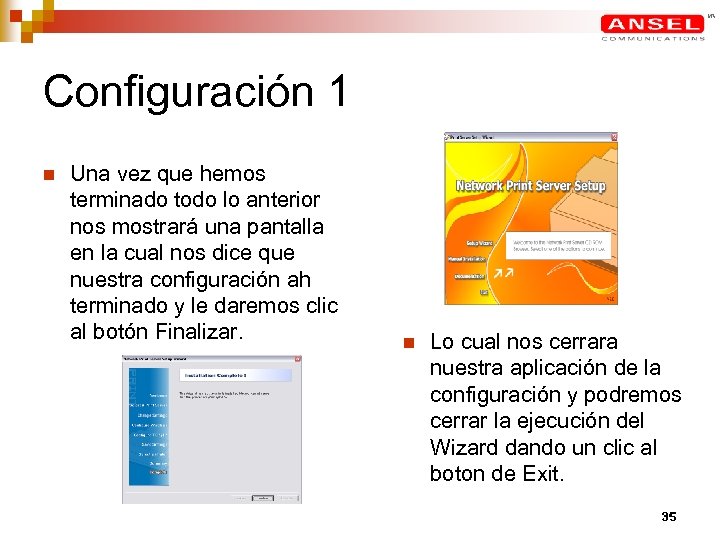 Configuración 1 n Una vez que hemos terminado todo lo anterior nos mostrará una