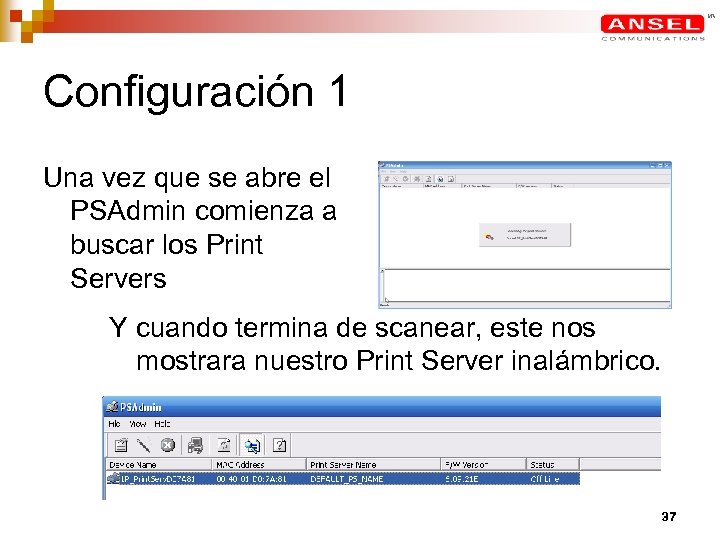 Configuración 1 Una vez que se abre el PSAdmin comienza a buscar los Print