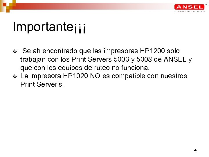 Importante¡¡¡ v v Se ah encontrado que las impresoras HP 1200 solo trabajan con