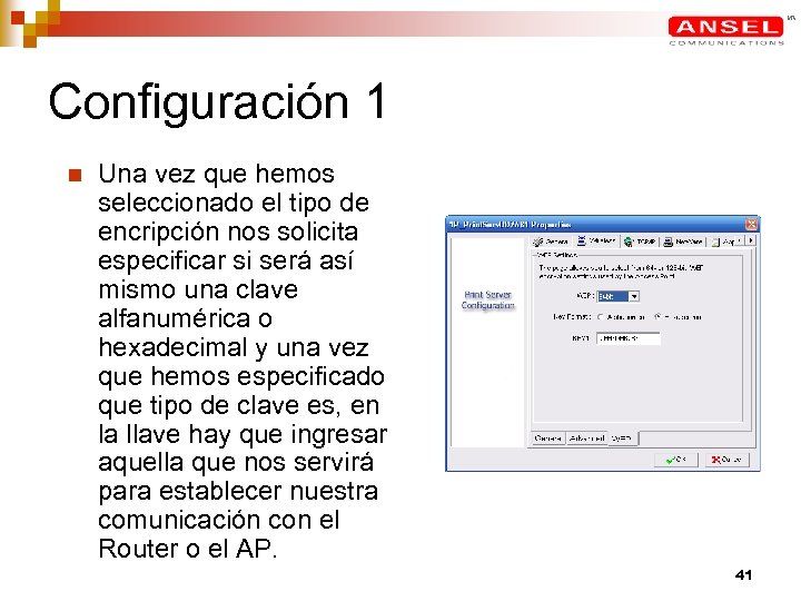 Configuración 1 n Una vez que hemos seleccionado el tipo de encripción nos solicita