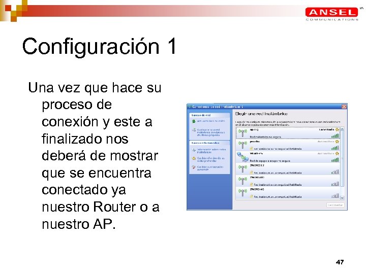 Configuración 1 Una vez que hace su proceso de conexión y este a finalizado