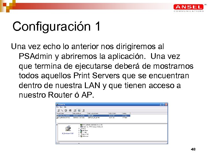 Configuración 1 Una vez echo lo anterior nos dirigiremos al PSAdmin y abriremos la