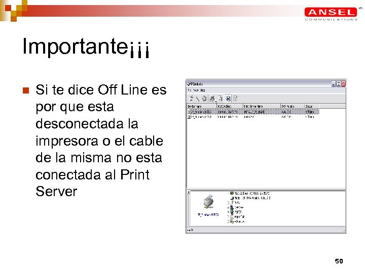 Importante¡¡¡ n Si te dice Off Line es por que esta desconectada la impresora