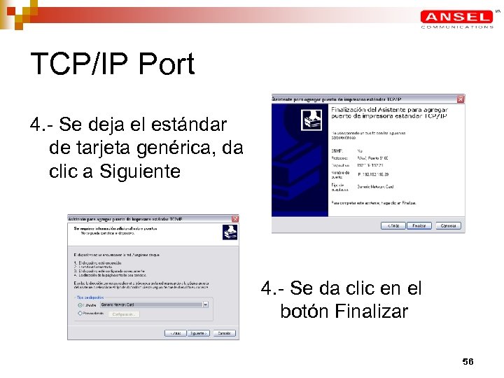 TCP/IP Port 4. - Se deja el estándar de tarjeta genérica, da clic a