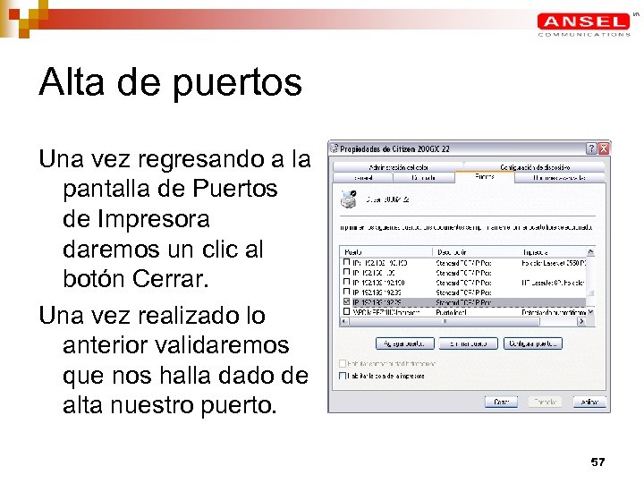 Alta de puertos Una vez regresando a la pantalla de Puertos de Impresora daremos