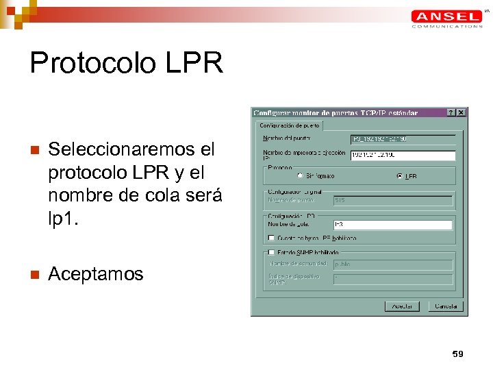 Protocolo LPR n Seleccionaremos el protocolo LPR y el nombre de cola será lp