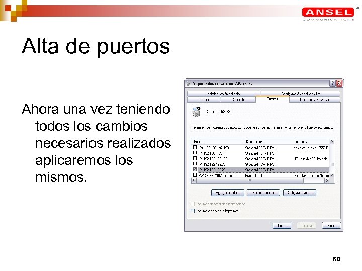 Alta de puertos Ahora una vez teniendo todos los cambios necesarios realizados aplicaremos los