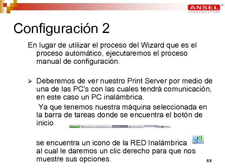 Configuración 2 En lugar de utilizar el proceso del Wizard que es el proceso