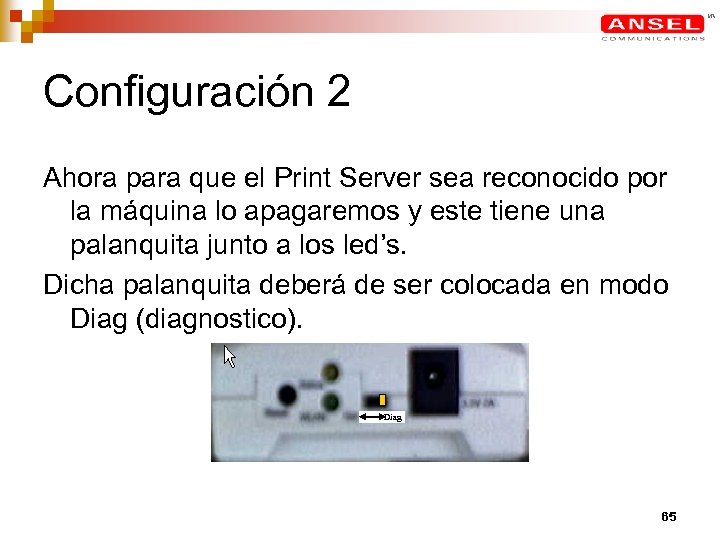 Configuración 2 Ahora para que el Print Server sea reconocido por la máquina lo