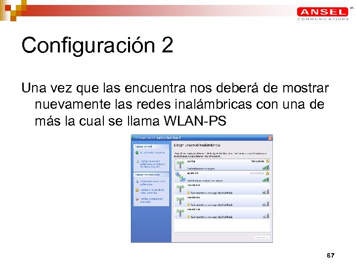 Configuración 2 Una vez que las encuentra nos deberá de mostrar nuevamente las redes