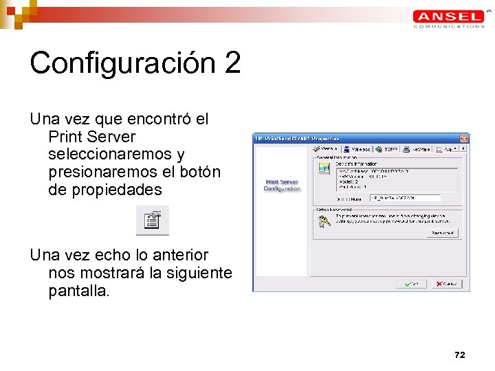 Configuración 2 Una vez que encontró el Print Server seleccionaremos y presionaremos el botón