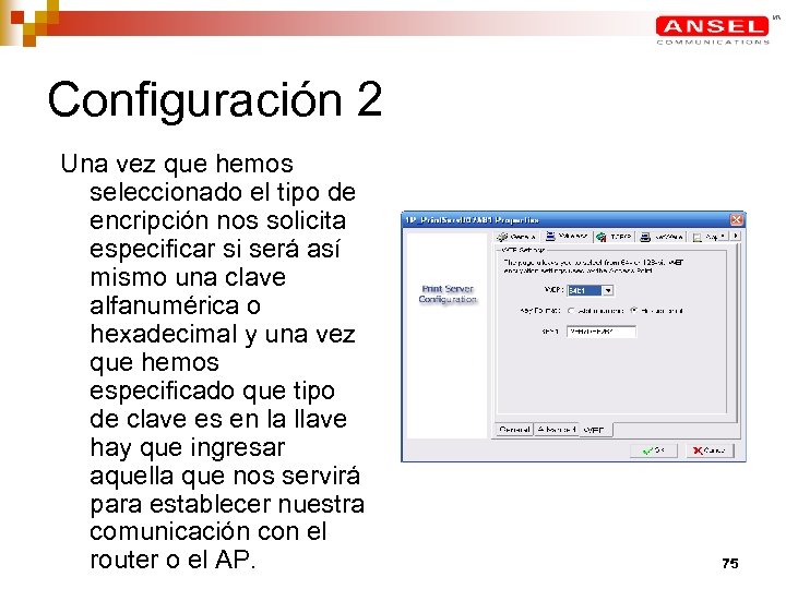 Configuración 2 Una vez que hemos seleccionado el tipo de encripción nos solicita especificar