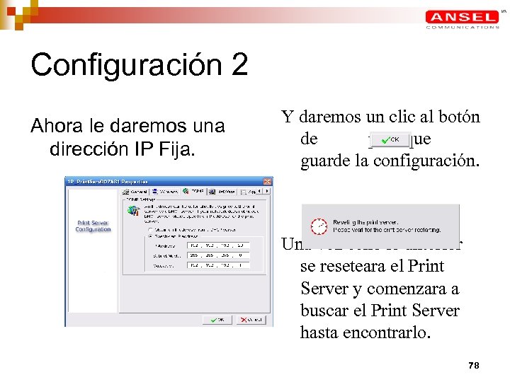 Configuración 2 Ahora le daremos una dirección IP Fija. Y daremos un clic al