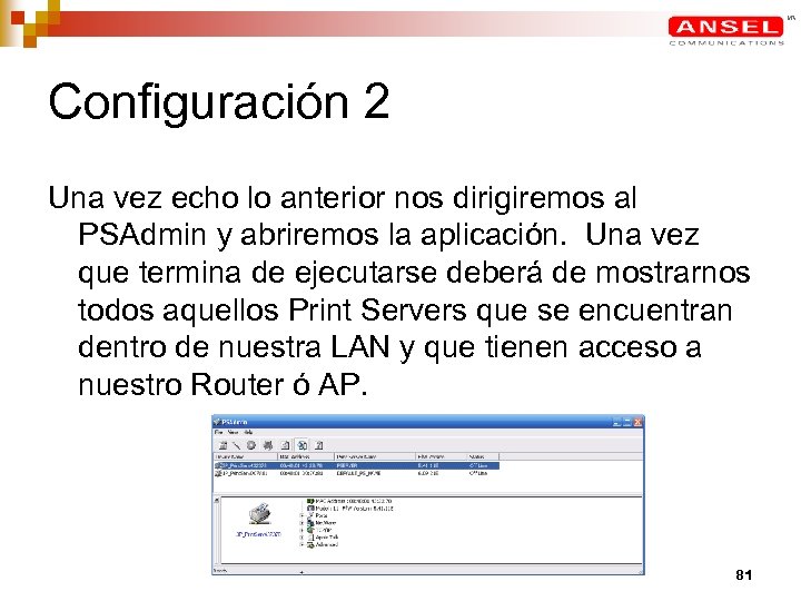 Configuración 2 Una vez echo lo anterior nos dirigiremos al PSAdmin y abriremos la