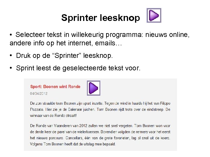 Sprinter leesknop • Selecteer tekst in willekeurig programma: nieuws online, andere info op het