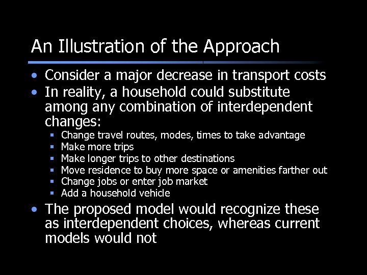 An Illustration of the Approach • Consider a major decrease in transport costs •
