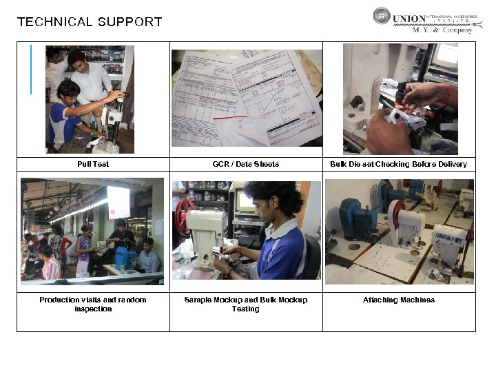 TECHNICAL SUPPORT Pull Test GCR / Data Sheets Bulk Die set Checking Before Delivery