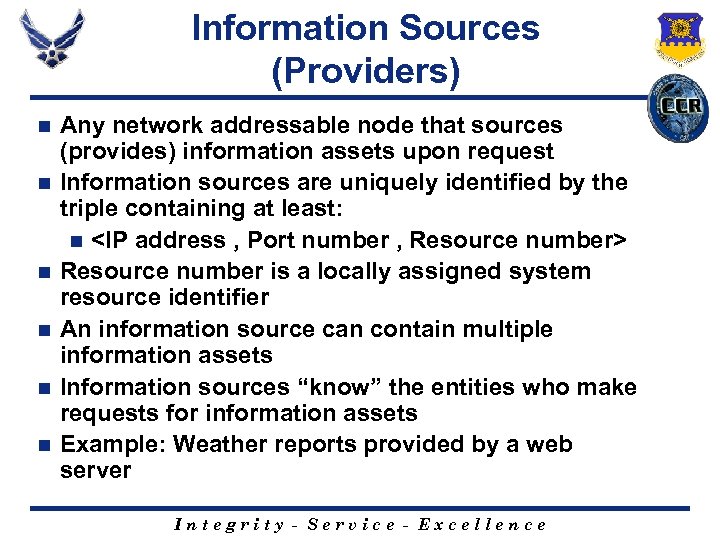 Information Sources (Providers) n n n Any network addressable node that sources (provides) information