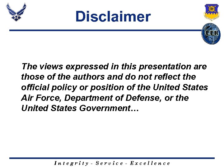 Disclaimer The views expressed in this presentation are those of the authors and do