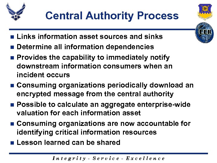 Central Authority Process n n n n Links information asset sources and sinks Determine