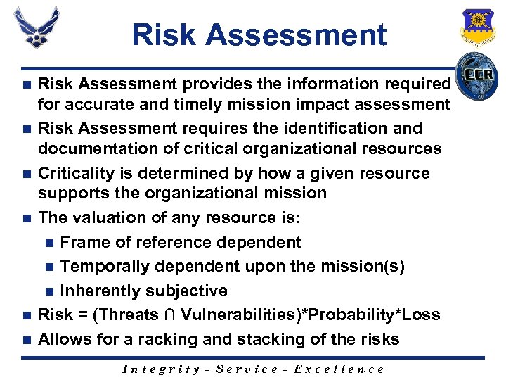 Risk Assessment n n n Risk Assessment provides the information required for accurate and