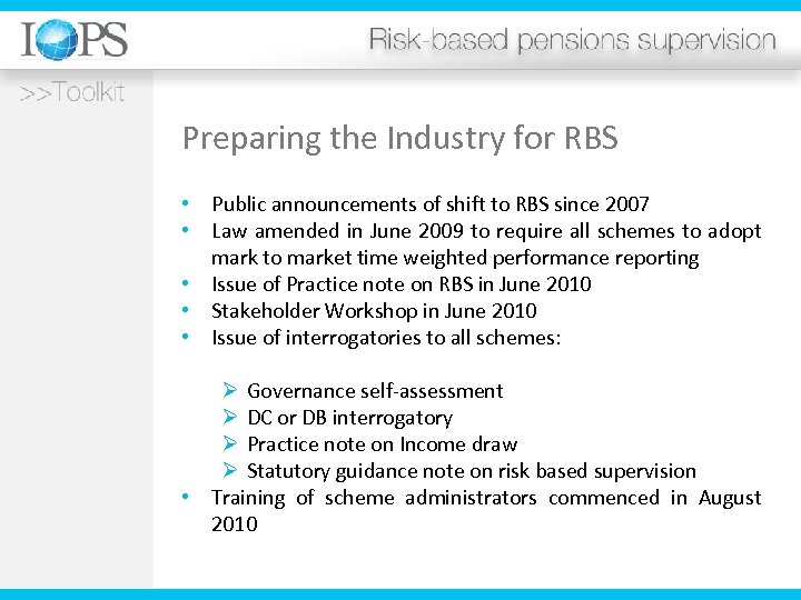 Preparing the Industry for RBS • Public announcements of shift to RBS since 2007