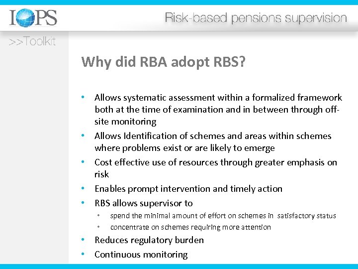 Why did RBA adopt RBS? • Allows systematic assessment within a formalized framework both