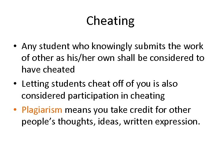 Cheating • Any student who knowingly submits the work of other as his/her own