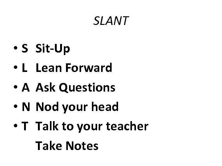 SLANT • S • L • A • N • T Sit-Up Lean Forward