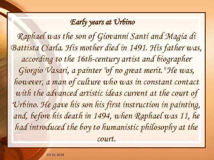 Early years at Urbino Raphael was the son of Giovanni Santi and Magia di