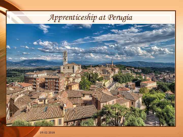 Apprenticeship at Perugia 09. 02. 2018 