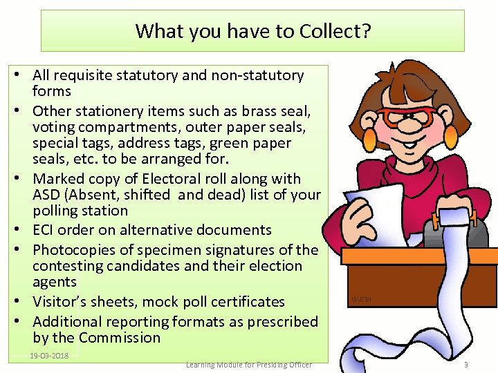 What you have to Collect? • All requisite statutory and non-statutory forms • Other