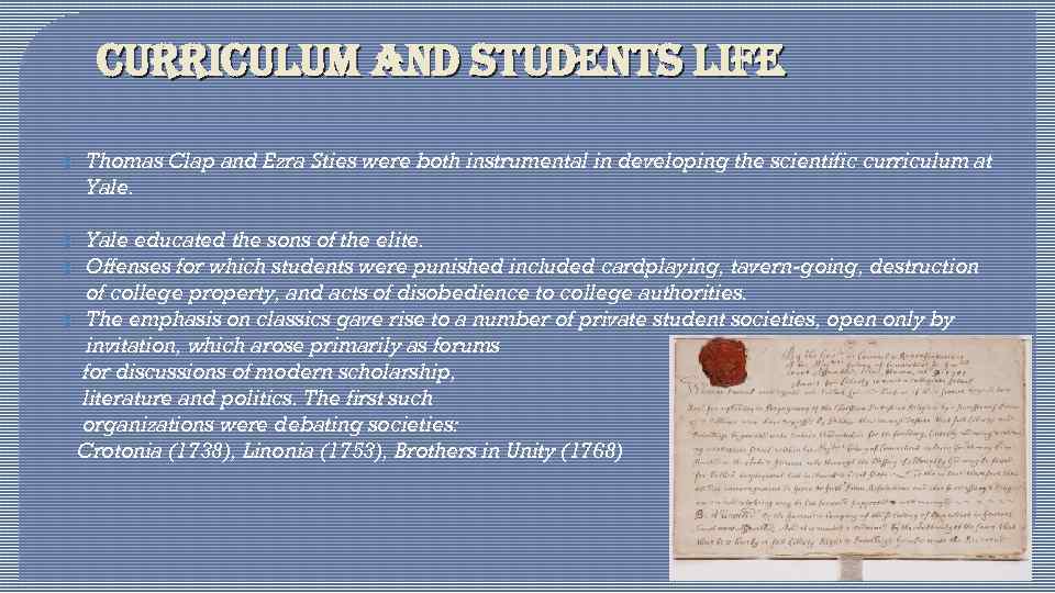 curriculum and students life Thomas Clap and Ezra Sties were both instrumental in developing