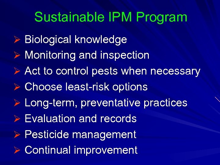 Sustainable IPM Program Ø Biological knowledge Ø Monitoring and inspection Ø Act to control
