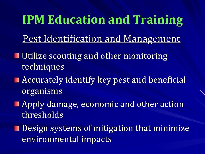 IPM Education and Training Pest Identification and Management Utilize scouting and other monitoring techniques