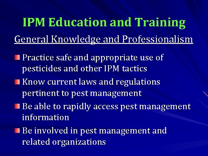 IPM Education and Training General Knowledge and Professionalism Practice safe and appropriate use of