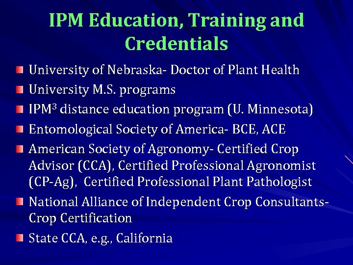 IPM Education, Training and Credentials University of Nebraska- Doctor of Plant Health University M.