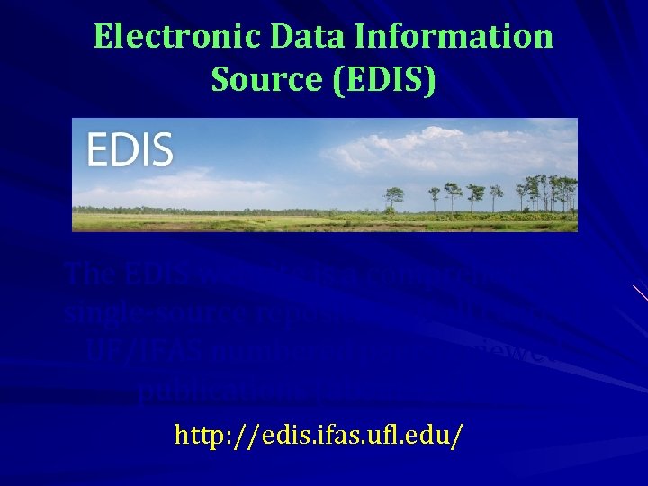 Electronic Data Information Source (EDIS) The EDIS website is a comprehensive, single-source repository of