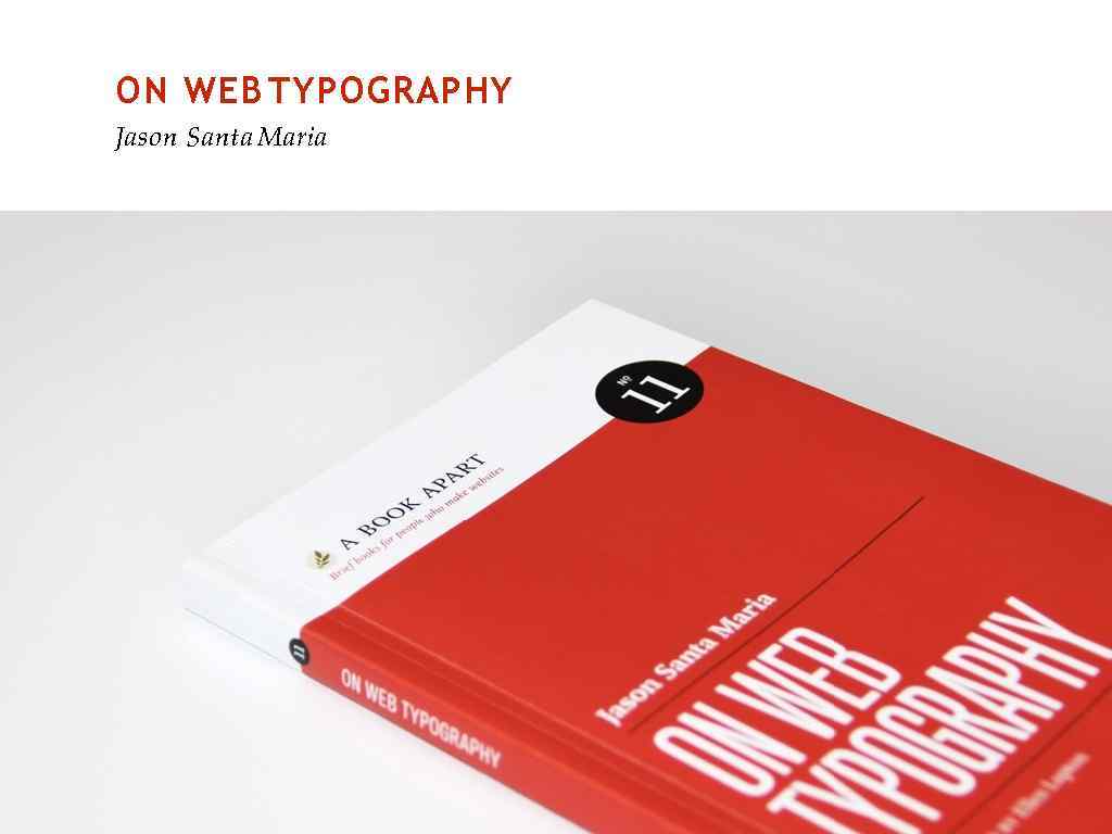 ON WEB TYPOGRAPHY Jason Santa Maria 